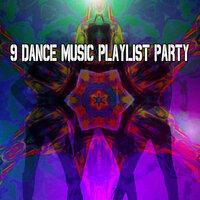 9 Dance Music Playlist Party
