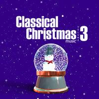 Classical Christmas Music Volume 3