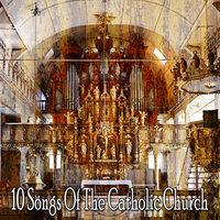 10 Songs Of The Catholic Church