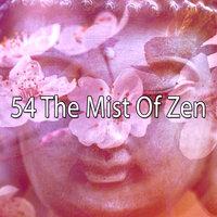 54 The Mist of Zen