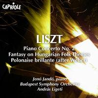 Liszt, F.: Piano Concerto No. 2 / Fantasy On Hungarian Folk Themes / Weber - Polonaise Brillante / Weber - Freischutz Fantasie