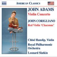John Adams: Violin Concerto - John Corigliano: The Red Violin: Chaconne