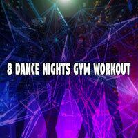 8 Dance Nights Gym Workout