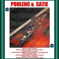 Poulenc & Satie: Gloria - Organ Concerto - Parade - Deux Morceaux en Forme de Poire