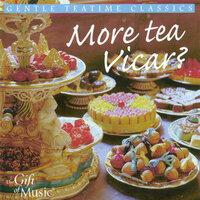 More Tea Vicar? - Gentle Teatime Classics