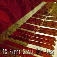 18 Sweet Chill out Jazz
