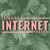 Trending Internet Tracks 2021