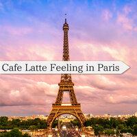 Cafe Latte Feeling in Paris