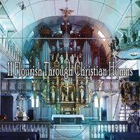 11 Flourish Through Christian Hymns