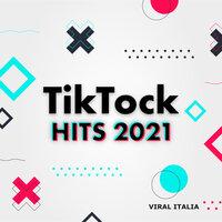 Tik Tock HITS 2021  Viral Italia