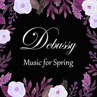 Debussy: Music for Spring
