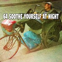 64 Soothe Yourself at Night