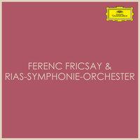 Ferenc Fricsay & RIAS-Symphonie-Orchester