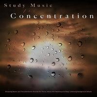 Study Music For Concentration: Studying Music and Thunderstorm Sounds For Focus, Music For Reading and Easy Listening Background Music