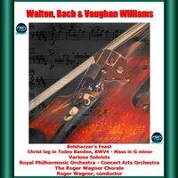 Walton, Bach & Vaughan Williams: Belshazzar's Feast - Christ Lag in Todes Banden, Bwv4 - Mass in G Minor