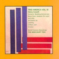 Trio America, Vol.  3 - Music by Henry Cowell / Leuning / Chihara / Creston