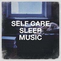Self Care Sleep Music