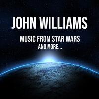 John Williams: Music from Star Wars - and more...