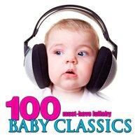 100 Must-Have Lullaby Baby Classics