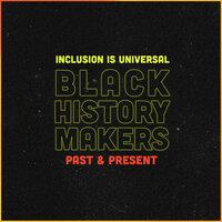 Black History Makers: Past & Present