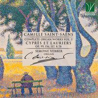 Camille Saint-Saëns: Complete Organ Works Vol. 1 - Cyprès et Lauriers
