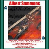 Sammons: Elgar: Violin Concerto - Delius: Violin Concerto - Mozart: Sinfonia Concertante - Fauré: Violin Sonata No. 1 - Rubbra: Violin Sonata No. 2 - Dvorak: Songs My Mother Taught Me