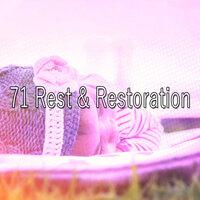 71 Rest & Restoration