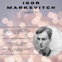 Markevitch Conducts Mendelssohn, Liszt, Chabrier and Mozart