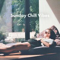 Sunday Chill Vibes