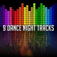 9 Dance Night Tracks