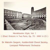Mendelssohn: Elijah, Vol. 1