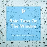Rain Taps On The Window