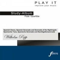 Play It - Study Album - Querflöte/Flute; Wilhelm Popp: Spanish Dance, Spanish Serenade and Serenade of the Nightingale / Spanischer Tanz, Spanische Serenade und Nachtigallenserenade
