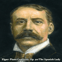 Elgar Piano Concerto, Op. 90/The Spanish Lady