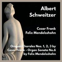 Oregan Chorales Nos. 1, 2, 3 by Cesar Frank - Organ Sonata No.6 by Felix Mendelsshohn