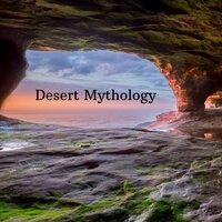 Desert Mythology