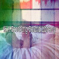 46 A Soothing Sound Library