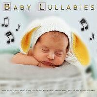 Baby Lullabies: Brahms Lullaby, Twinkle Twinkle Little Star and other Baby Lullabies, Nursery Rhymes, Songs for Kids and Baby Sleep Music