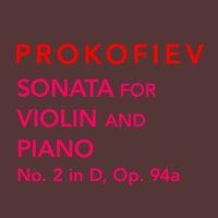 Prokofiev: Sonata for Violin and Piano No. 2 in D Major, Op. 94a