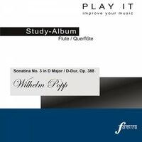 Play It - Study Album - Flute Querflöte; Wilhelm Popp: Sonatina No. 3 in D Major / D-Dur, Op. 388