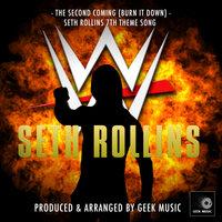 The Second Coming - Burn It Down (From "WWE Seth Rollins")