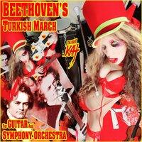 Beethoven's Turkish March for Guitar and Symphony Orchestra