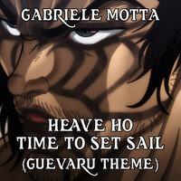 Heave Ho / Time To Set Sail (Guevaru Theme)