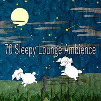 70 Sleepy Lounge Ambience