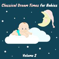 Classical Dream Times for Babies, Vol. 2