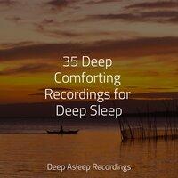 35 Deep Comforting Recordings for Deep Sleep