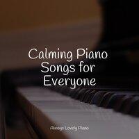 Calming Piano Songs for Everyone