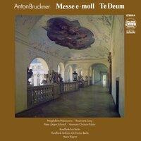 Bruckner: Messe E-Moll / Te Deum