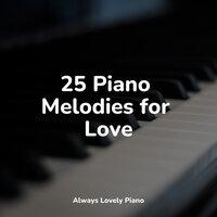 25 Piano Melodies for Love