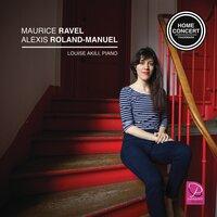 Louise Akili : Ravel, Roland-Manuel